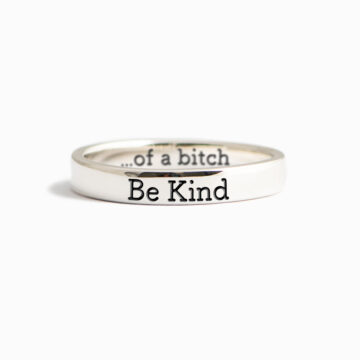 Be Kind…Of A Bi♥ch Mantra Ring